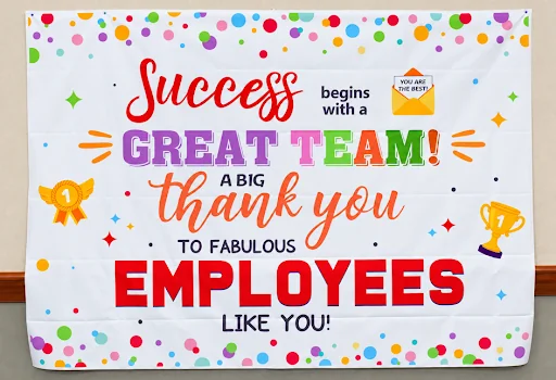 Banner reading: Success begins with a great team! A big thank you to fabulous employees like you!